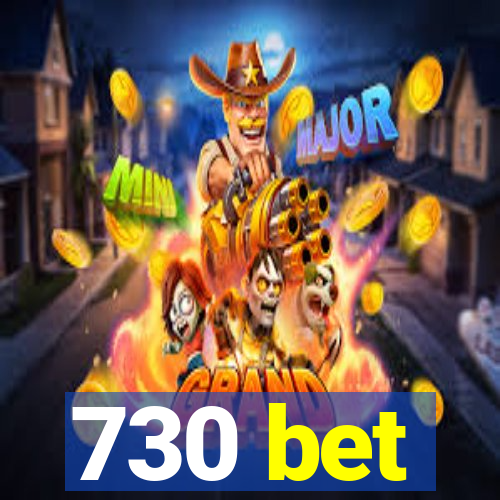 730 bet